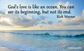 God S Love Is Like An Ocean You Can See Its Beginning But Not Its End Rick