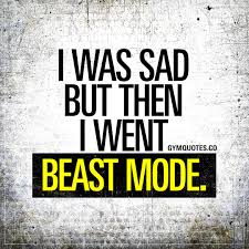 Gym Fitness Motivation Quote I Was Sad But Then I Went Beast Mode