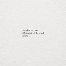 Kashyapi On Instagram Morning Haiku Lingering Perfume Of Blossom On The Wind Poems Zen Haiku Poetry Wind Poem Poems Instagram Quotes
