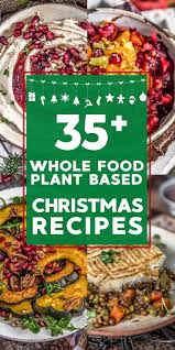 35 Whole Food Plant Based Christmas Recipes Vollwerternahrung Rezepte Gesunde Weihnachtsrezepte Rezepte