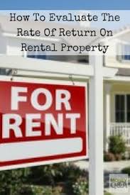 While the key to being a successful investor is remembering that this is a marathon not a sprint, knowing my return on an investment makes those more difficult moments a bit more tolerable. How To Evaluate The Rate Of Return On Rental Property Rental Property Rental Property Management Buying Investment Property