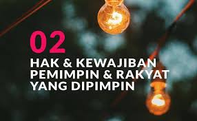 Hak dan kewajiban sebagai warga negara indonesia Hak Dan Kewajiban Pemimpin Dan Rakyat Yang Dipimpin Bag 2