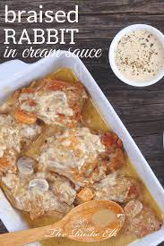 Braised Rabbit In Cream Sauce Recipe Braised Rabbit Recipe Easy Rabbit Recipe Game Food