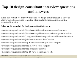 Top 10 Design Consultant Interview Questions And Answers It is a highly creative job that requires a skill and knowledge.