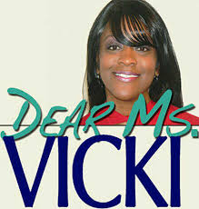 Dear Ms. Vicki