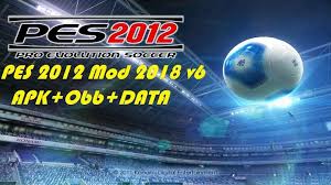 Pes 2012 Mod 2018 Apk Data Download Download Games Pro Evolution Soccer Game Download Free