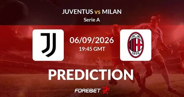 Juventus vs Milan Prediction, Stats, H2H - 06 Sep 2026