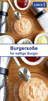 Burgersosse Burger Sosse Burger Sosse Rezept Burger Sosse Selber Machen