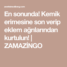 En Sonunda Kemik Erimesine Son Verip Eklem Agrilarindan Kurtulun Zamazingo Kemik Ense