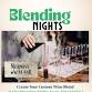 Wine Blending Night – Every First Friday