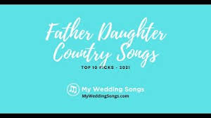 Steele wanted his daughter to know that no matter what she did in life, he would always be thinking about her. Father Daughter Country Songs Top 10 Picks 2021 Youtube