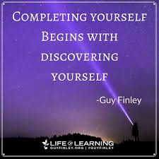 Completing Yourself Begins With Discovering Yourself Guy Finley Quotes Inspirationalquotes Selfdiscovery Meditation Wisdom Trut Quotes Learning Life