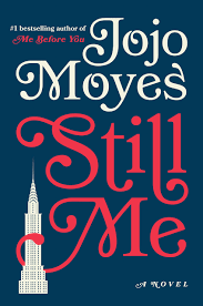 Still Me Jojo Moyes 3rd Book Louisa Clark Me Before You After You Still Me Liked Better Than After You Good Books Books To Read Jojo Moyes Books