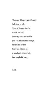 There S A Delicate Type Of Beauty In Broken People Broken Soul Quotes Broken Words Quotes Deep