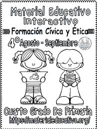 Ponemos a disposición el libro escolar de desarrollo personal, ciudadanía y cívica para el primer grado de secundaria en formato pdf. Material Interactivo Del Cuarto Grado De Formacion Civica Y Etica Del Mes De Agosto Y Septiembre Ciclo Escolar 2019 2020 Material Educativo Y Planeaciones