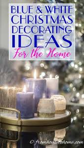 Since my dining table and living space are mostly white, i wanted the table setting to exude color—all while maintaining a chic, minimalistic style. what was your inspiration? Beautiful Blue And White Christmas Home Decorating Ideas Plus 18 Other Bloggers Christmas Home Tours
