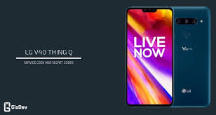 I missed that it was only for one market (come on lg. Lg V40 Thinq Service Code And Secret Codes To Open Service Menu