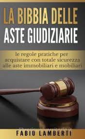 La Bibbia delle Aste Giudiziarie Fabio Lamberti