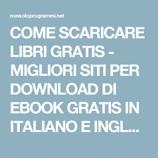 Come Scaricare Libri Gratis Migliori Siti Per Download Di Ebook Gratis In Italiano E Inglese Libri Libri Motivazionali Lezioni Di Informatica