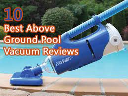 An above ground pool vacuum is definitely a necessity if you own one of these pools. 10 Best Above Ground Pool Vacuum Reviews Thesuperocean Com