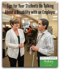 Tips For Your Students On Talking About A Disability With An Employer Disability Employment Self Advocacy