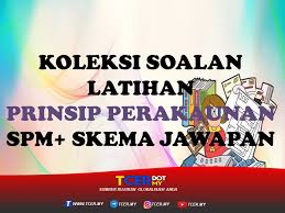 Koleksi Soalan Latihan Prinsip Perakaunan Spm Skema Jawapan Tcer My