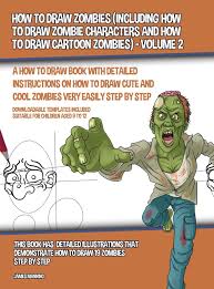 Has been added to your cart. How To Draw Zombies Including How To Draw Zombie Characters And How To Draw Cartoon Zombies Volume 2 A How To Draw Book With Detailed And Cool Zombies Very Easily