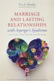 We also welcome people with other autism. Marriage And Lasting Relationships With Asperger S Syndrome Successful Strategies For Couples Or Counselors Mendes Eva A 9781849059992 Amazon Com Books