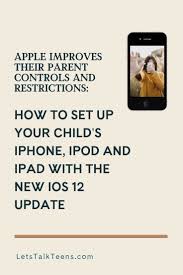 Apple Improves Their Parent Controls And Restrictions How To Set Up Your Child S Iphone Ipod And Ipad With The New Ios 12 Update Let S Talk Teens Parenting Apple Parental Controls New Ios