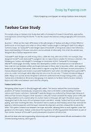 Before sharing sensitive information, make sure you're on a federal government site. Taobao Case Study Essay Example