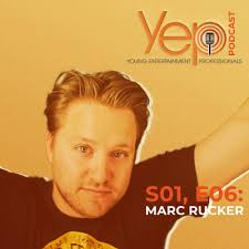 S01, E06: Marc Rucker, Artist Management by Young Entertainment  Professionals