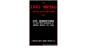 This is because kids' history questions usually focus on easy topics that most people learn at school. The 1981 Metal Trivia Quiz And Game Book 100 Questions To Test Your Knowledge Of Metal Music Of 1981 Trivia Quiz Games Series Book 5 Kindle Edition By Gatchell Dustin Arts