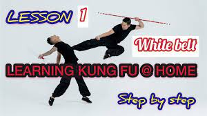 Learning Kung Fu At Home / Lesson 1 , Step By Step - Youtube