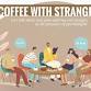 Coffee with strangers . event image