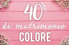 Sappiate custodire l'amore e la gioia di questi momenti per i tantissimi giorni e anni che verranno. Il Colore Perfetto Per I 40 Anni Di Matrimonio Idee Per Feste