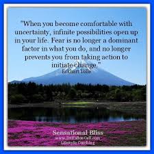 When You Become Comfortable With Uncertainty Infinite Possibilities Open Up In Your Life Fear Is No Eckhart Tolle Quotes Affirmation Quotes Spiritual Quotes
