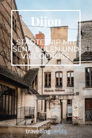 Dijon Eulen Senf Burgund Gewurzbrot Tour Philippe Le Bon Fachwerkhauser Chemin De La Chouette Markthalle In 2020 Stadtereisen Europa Stadte Reise Reisen
