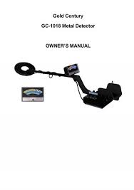 Displays target arrow, deep sens, all metal, sens, surf elim and low batt. Gold Century Gc 1018 Metal Detector Owner S Manual