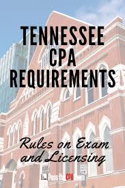 Tennessee Cpa Requirements 2017 Rules On Exam And Licensing With Images Cpa Requirements Cpa Cpa Exam