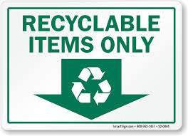 Different recycling symbols are used to indicate the disposal method applicable for different material. Recyclable Items Only Down Arrow Recycle Symbol Sign Sku S2 0044