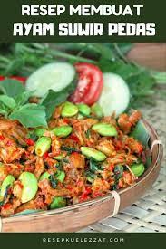 Ayam Suwir Pedas Ini Bisa Bikin Kamu Ga Mau Berhenti Nambah Saking Enaknya Begini Cara Membuatnya Recipe Resep Ayam Resep Ayam Suwir Resep Masakan