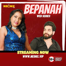 BEPANAH | ADULT INDIAN WEB SERIES | NEONX VIP |