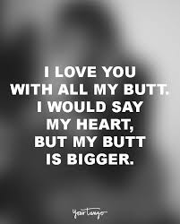 18 Funny Love Quotes For The Most Un Romantic Men Love Quotes For Him Funny Boyfriend Quotes Funny Valentines Quotes For Him Funny