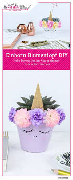 Einhorn Blumentopf Diy Lenja Selber Machen Kinderzimmer Deko Basteln Und Basteln Mit Teenager