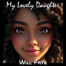 Download Will Frye album songs: My Lovely Daughter