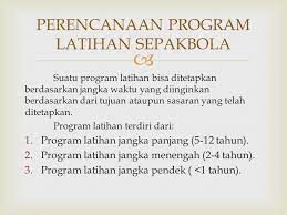 Contoh program latihan sepak bola. Perencanaan Program Latihan Sepakbola Ppt Download