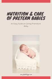 How To Take Care Of A Premature Baby At Home Nutrition Care And Few Easy Tips For Pre Term Care Preterm Baby Premature Baby Preterm