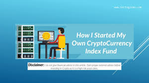 The fund has a minimum investment of $100,000 and is intended for qualified purchasers who meet stringent criteria. How I Started My Own Crypto Currency Index Fund
