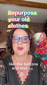 Creative Ways to Upcycle Your Old Clothes