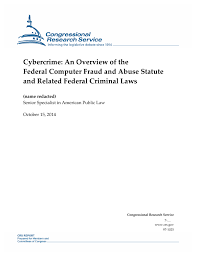 All these three section is related with others as section 5 is the core crimes for section 3 and section 4. Cybercrime An Overview Of The Federal Computer Fraud And Abuse Statute And Related Federal Criminal Laws Everycrsreport Com